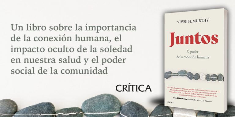 Libros que nos inspiran: ‘Juntos. El poder de la conexión humana’ de Vivek H. Murthy