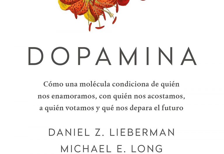 Libros que nos inspiran: ‘Dopamina’ de Daniel Z. Lieberman y Michael E. Long