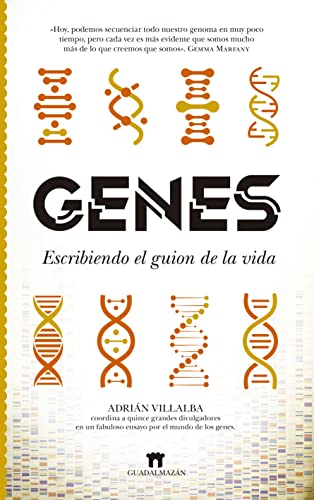 Genes. Escribiendo el guion de la vida (Divulgación Científica)